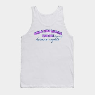 Girls just wanna have fundamental human rights Tank Top